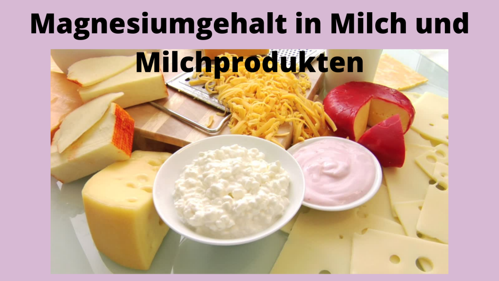 Magnesiumgehalt in Milch und Milchprodukten; Käse, Joghurt auf dem Bild